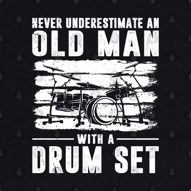 Never Underestimate An Old Man With A Drum Set Retro Drummer by Sowrav